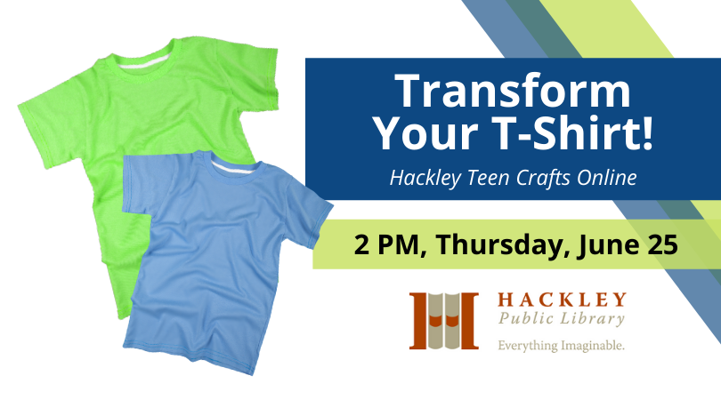 ONLINE Hackley Teen Crafts – Transform your T-shirt!